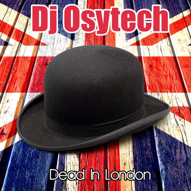 Dead In London - song and lyrics by Dj Osytech | Spotify