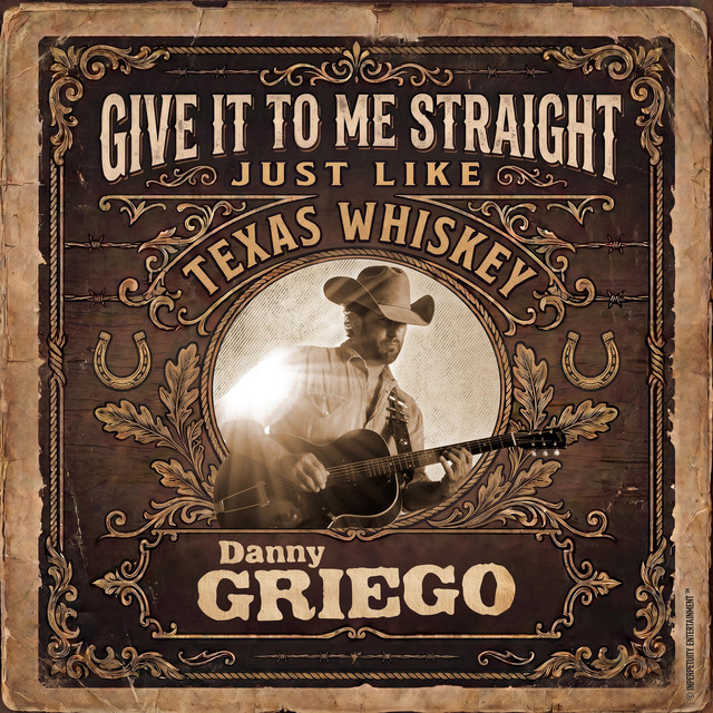 Give it to me Straight (Just Like Texas Whiskey) cover