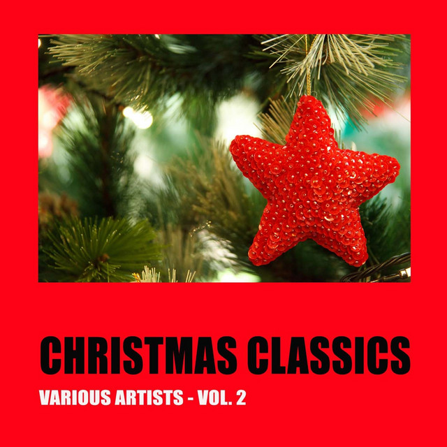 Christmas Classics, Vol. 2 - Compilation by Various Artists | Spotify