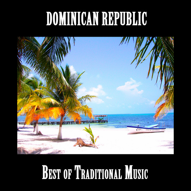Best of Traditional Music from Dominican Republic - Compilation by Los ...