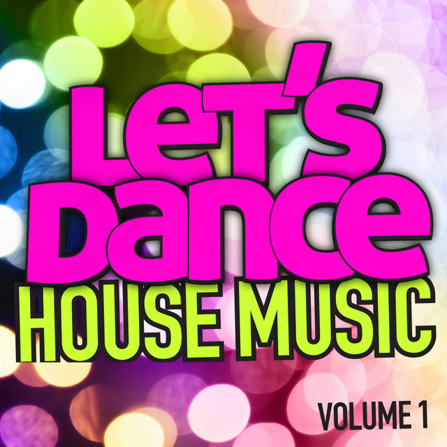 Let's Dance : House Music Vol. 1 cover art
