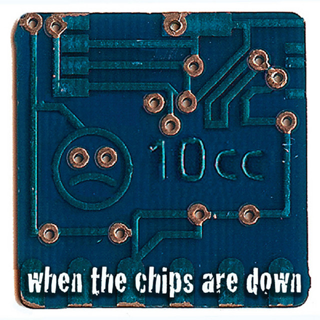 When the Chips Are Down - Album by 10cc | Spotify