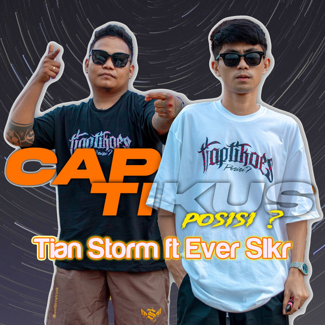 TIAN STORM - CAP TIKUS POSISI? (feat. Ever Slkr)