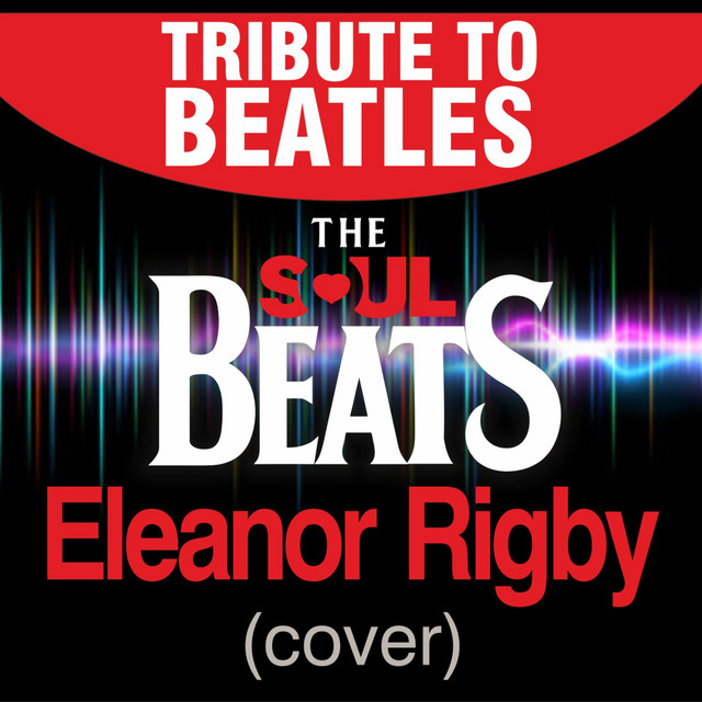 Eleanor Rigby - Single by The Soul Beats | Spotify