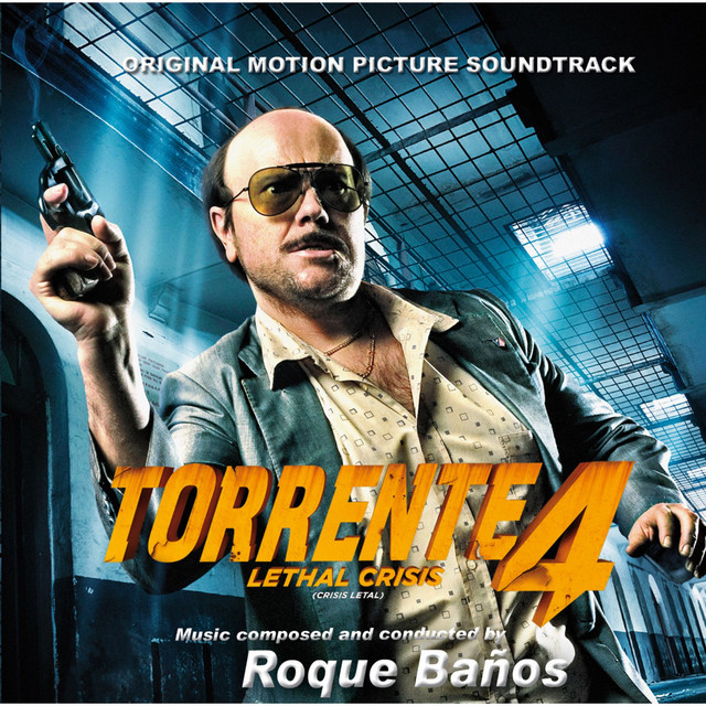 Torrente IV Lethal Crisis (Original Score) - Album de Roque Baños | Spotify