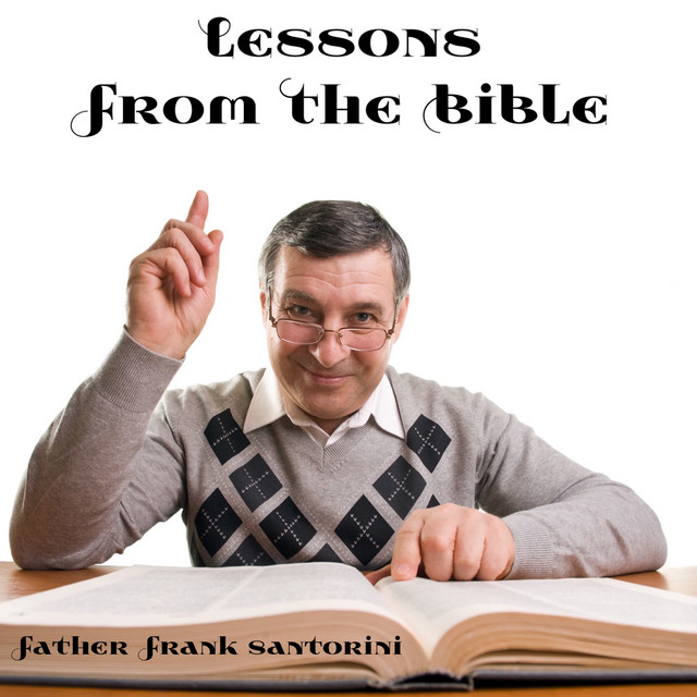 Lessons from the Bible - Album by Father Frank Santorini | Spotify