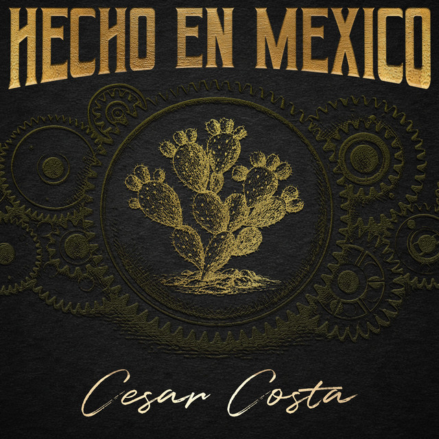 Hecho en México: Cesar Costa