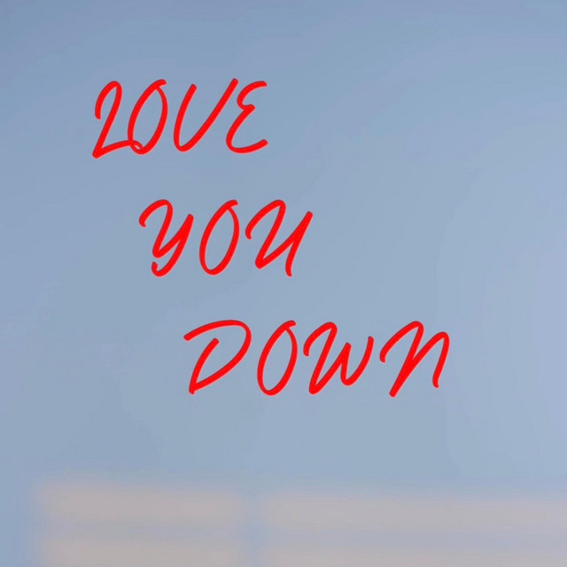 LOVE YOU DOWN