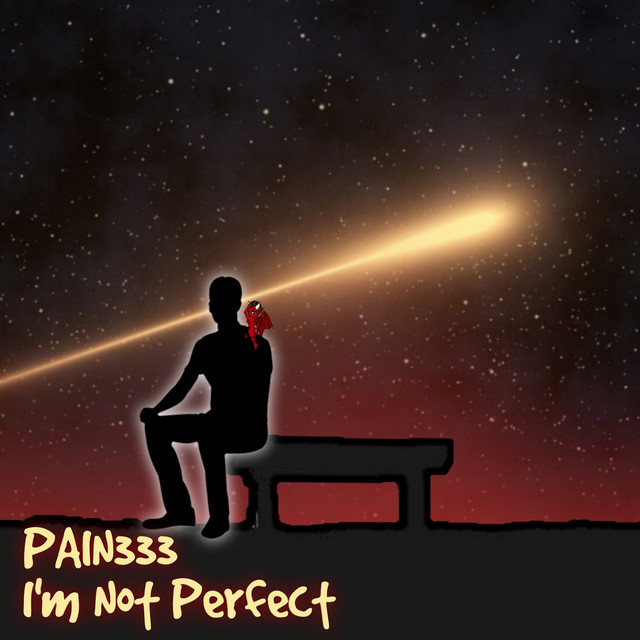 I'm Not Perfect - Single by PAIN333 | Spotify