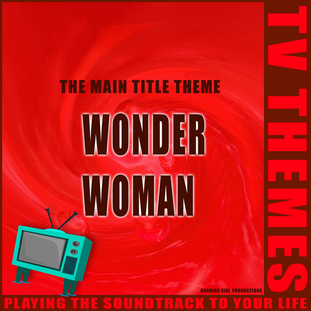Wonder Woman - The Main Title Theme - Single by TV Themes | Spotify