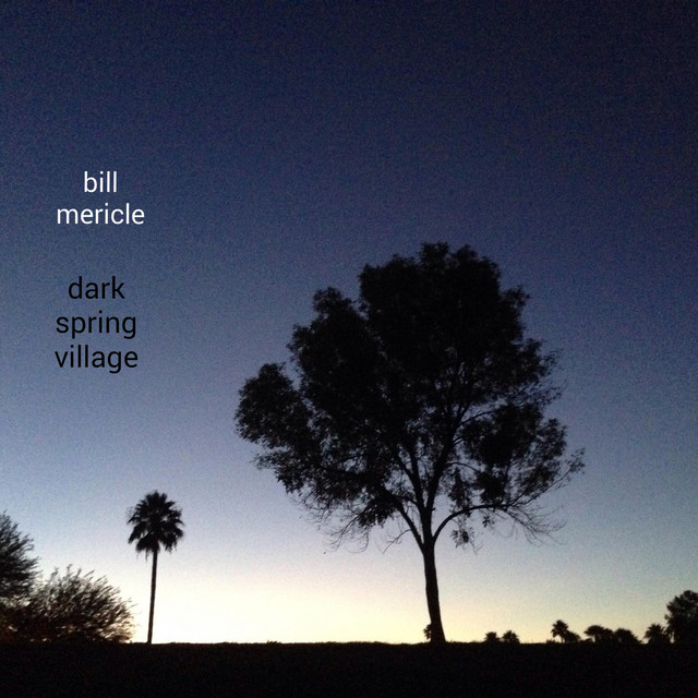 Dark Spring Village - Album by Bill Mericle | Spotify