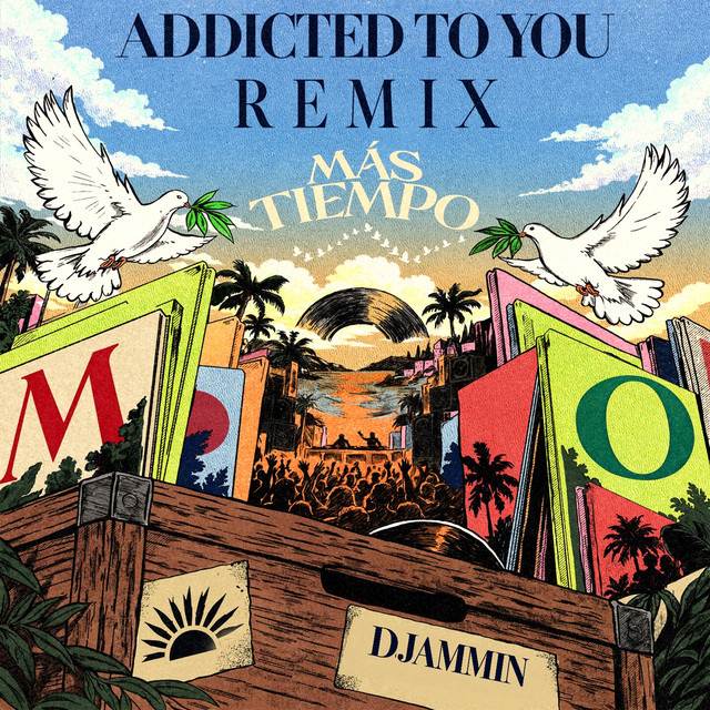 addicted to you (Más Tiempo Remix Djammin) album image