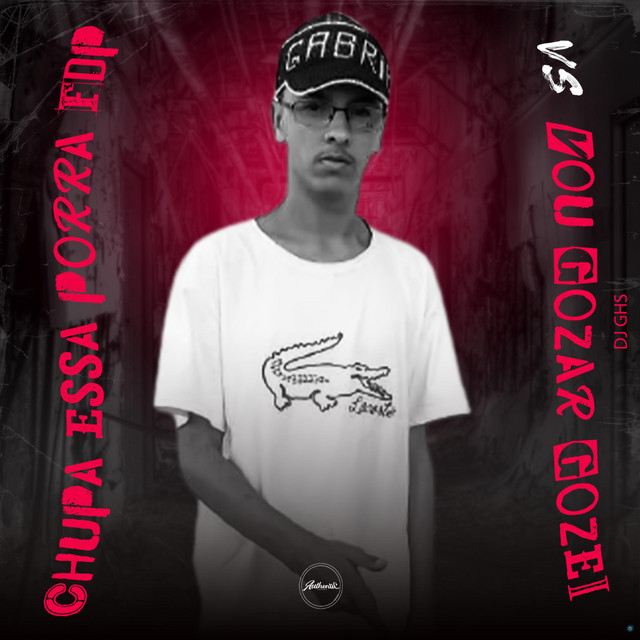 Chupa Essa Porra Fdp Vs Vou Gozar, Gozei