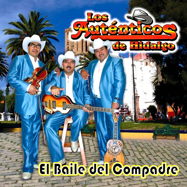 Los Autenticos de Hidalgo - El Baile del Compadre