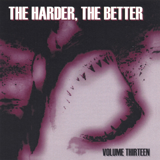 The Harder, the Better: Volume Thirteen cover art