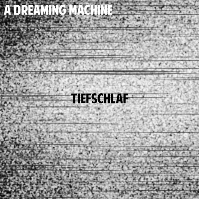 Tiefschlaf by A Dreaming Machine