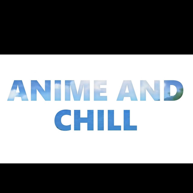 Anime And Chill Single By Justin Dreamz Spotify