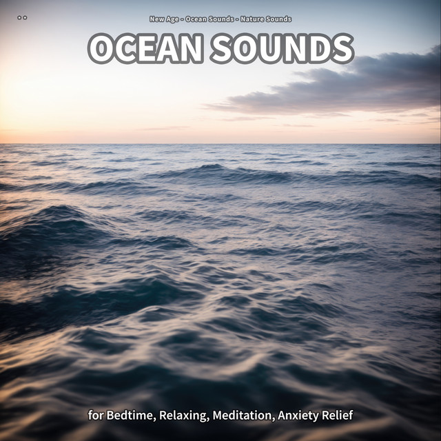 ** Ocean Sounds for Bedtime, Relaxing, Meditation, Anxiety Relief cover art