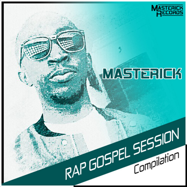 Rap gospel session (Compilation) - Compilation by Masterick | Spotify