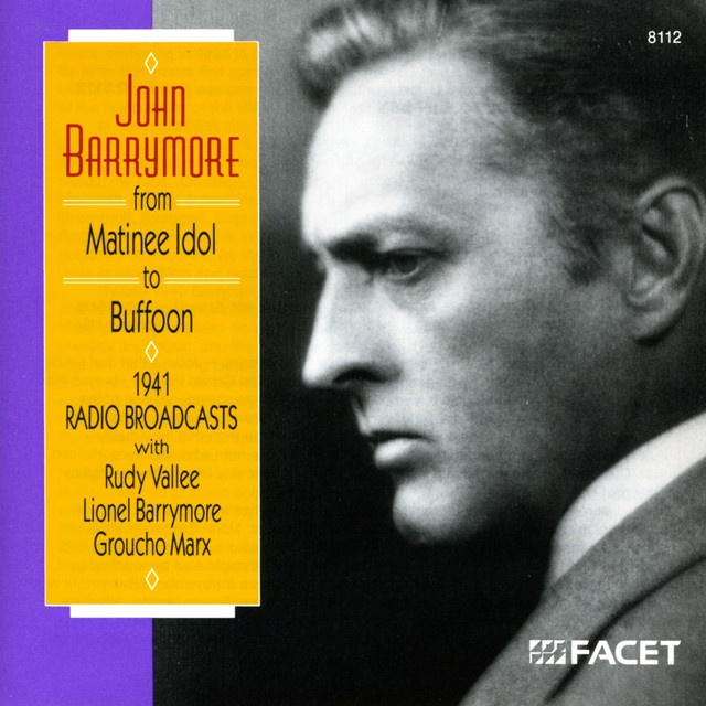 John Barrymore From Matinee Idol To Buffoon