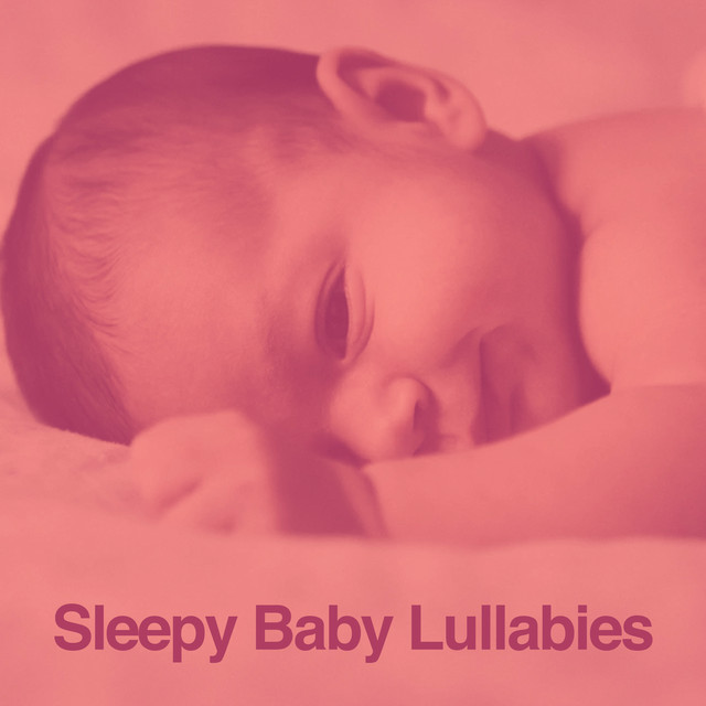 Sleepy Baby Lullabies ! ! ! - Album by Bedtime Baby Lullaby | Spotify