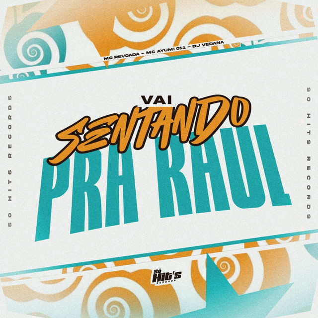 Vai Sentando Pra Raul