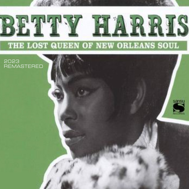 Betty Harris: The Lost Queen of New Orleans Soul Re-Mastered (2023 Remastered) cover art