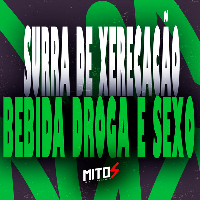 Surra De Xerecação - Bebida Droga e Sexo