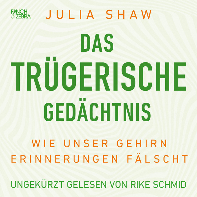 Das trügerische Gedächtnis [Wie unser Gehirn Erinnerungen fälscht (Ungekürzte Lesung)] cover art