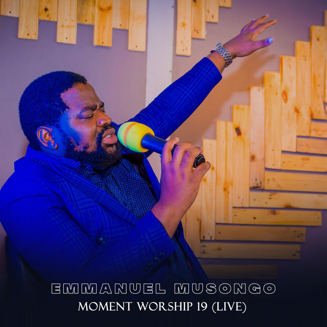 Moment Worship 19 (Live) - Album by Emmanuel Musongo | Spotify
