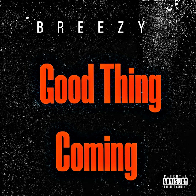 GOOD THING COMING - Album by Breezy | Spotify