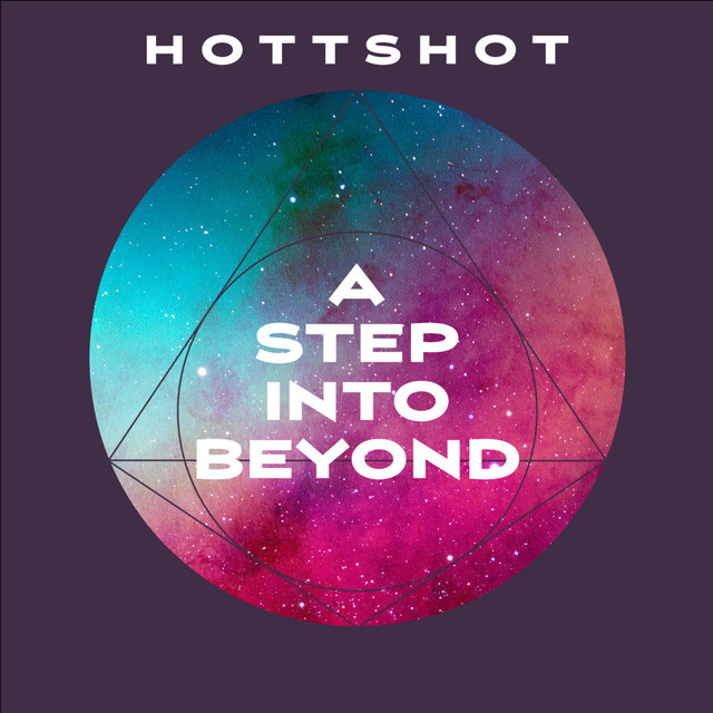 A Step Into Beyond - Album by Hottshot | Spotify