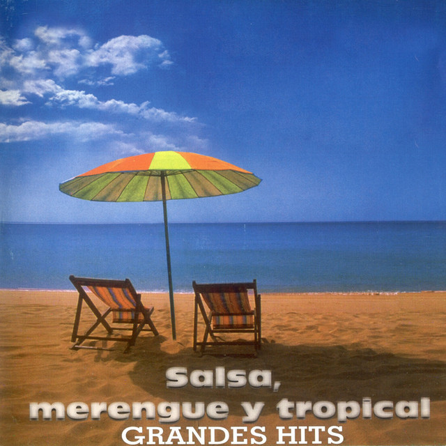 Salsa, Merengues y Tropical: Grandes Hits