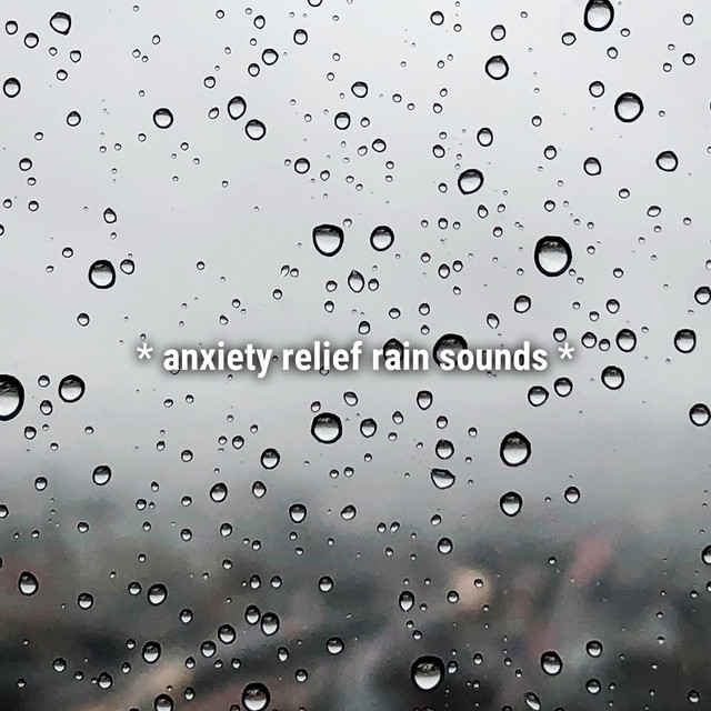 * anxiety relief rain sounds * - Album by Sound Effects Library | Spotify