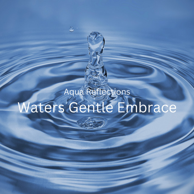 Aqua Reflections: Waters Gentle Embrace cover art