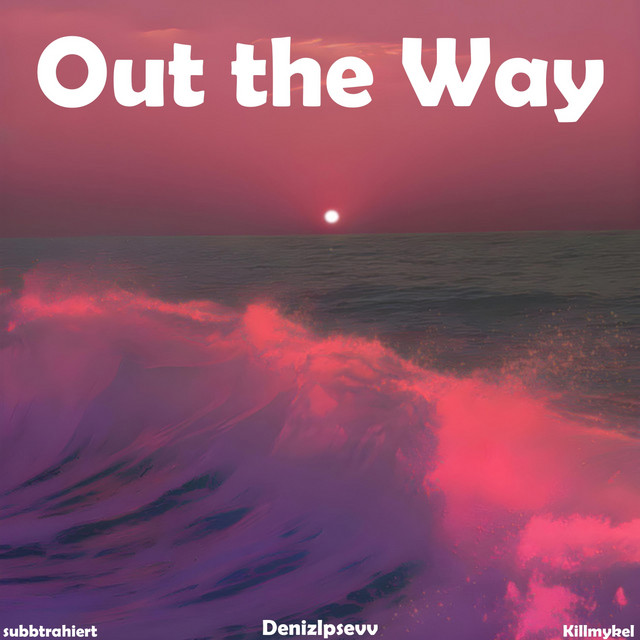 Out the Way