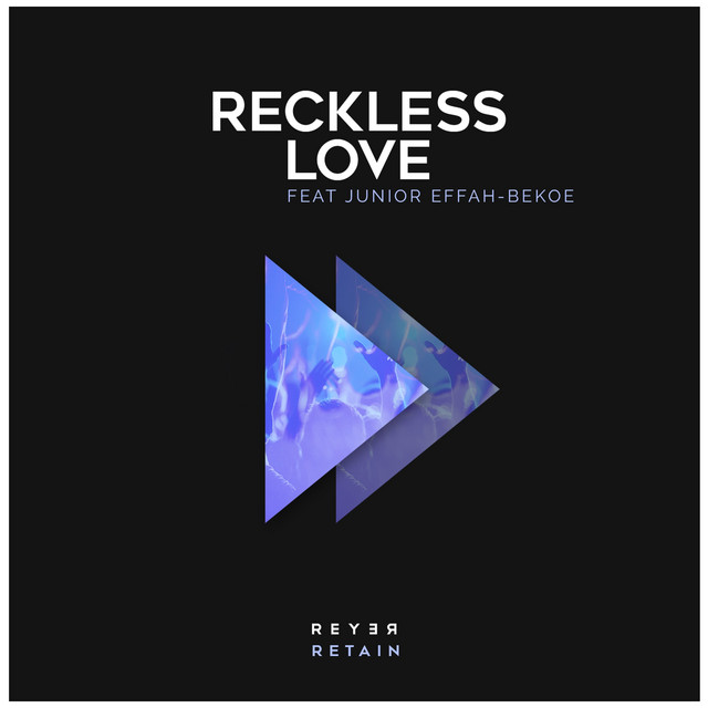 Reckless Love - Reyer & Retain Remix