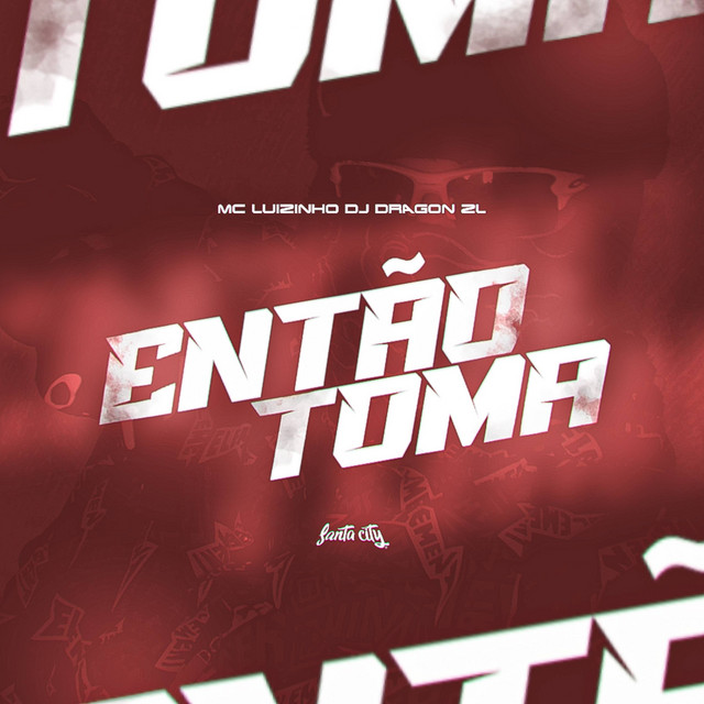 ENTÃO TOMA