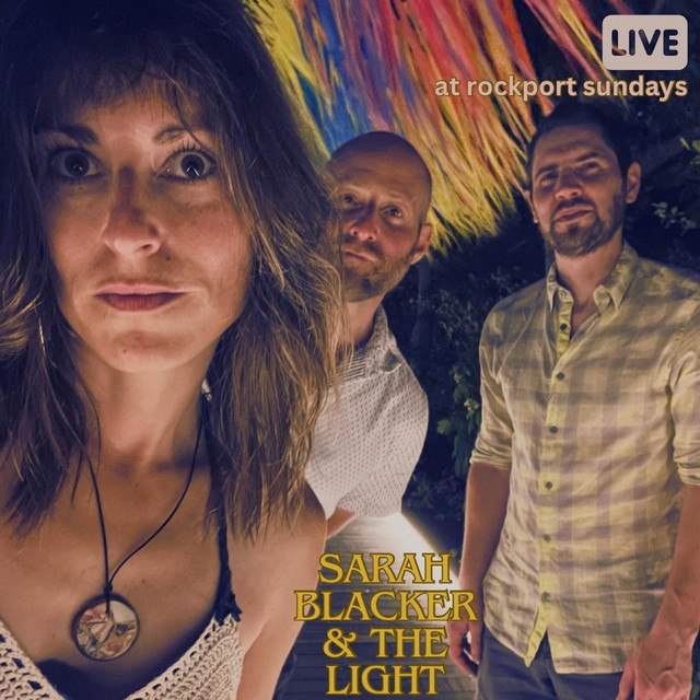 Sarah Blacker & the Light (Live at Rockport Sundays) cover art