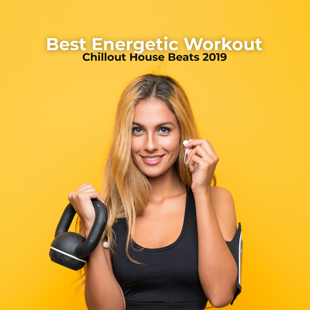 Best Energetic Workout Chillout House Beats 2019 cover art