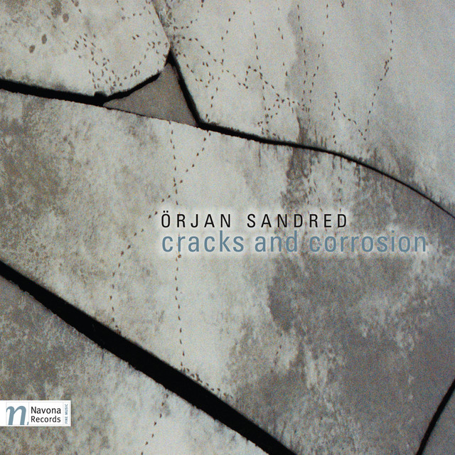 Sandred, O.: Cracks and Corrosion Nos. 1 and 2 / Amanzule Voices / The Third Perspective / Whirl of Leaves