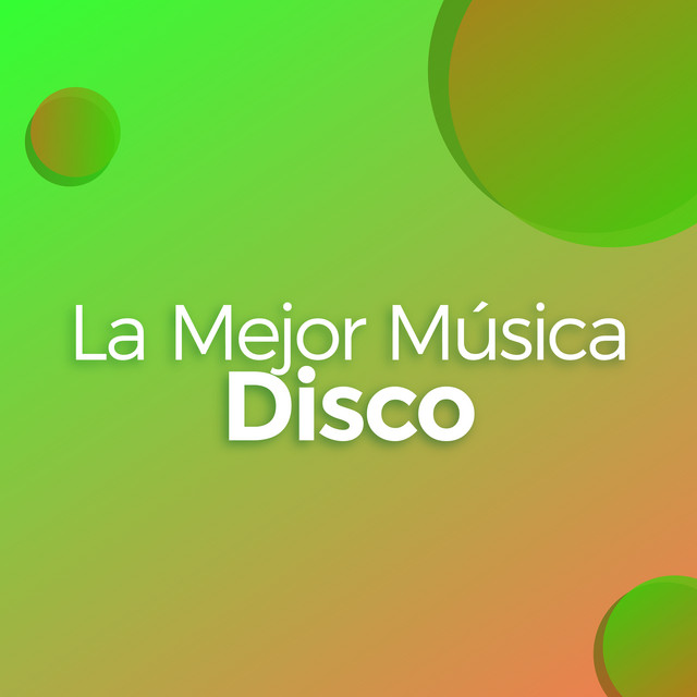 La Mejor Música Disco - Compilation by Various Artists | Spotify