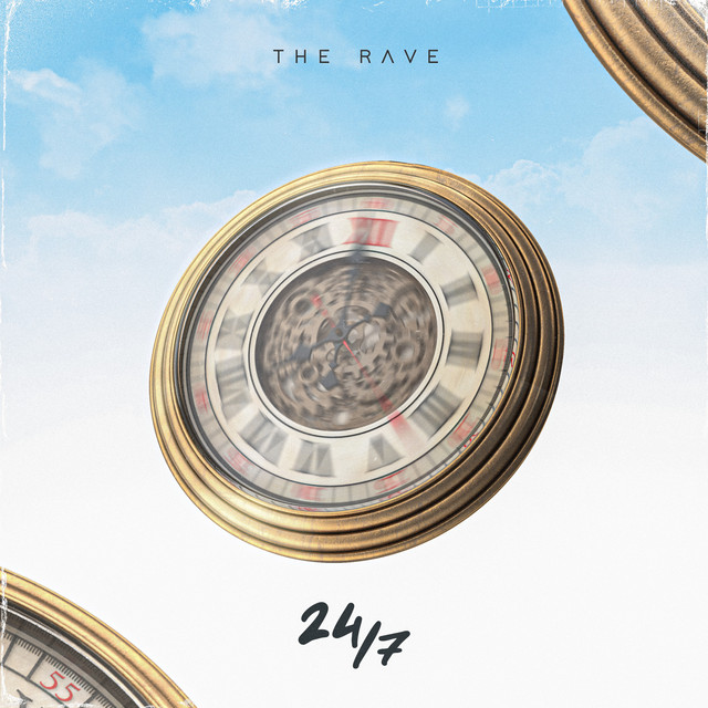 24/7 - Album by The Rave | Spotify