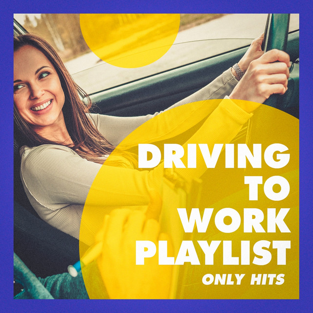 Driving to Work Playlist (Only Hits) cover art
