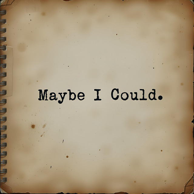 Maybe I Could cover