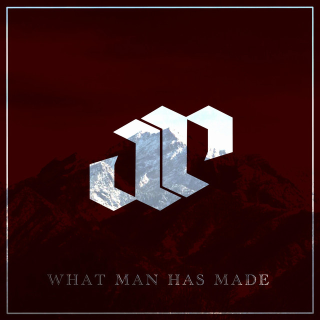 What Man Has Made cover art