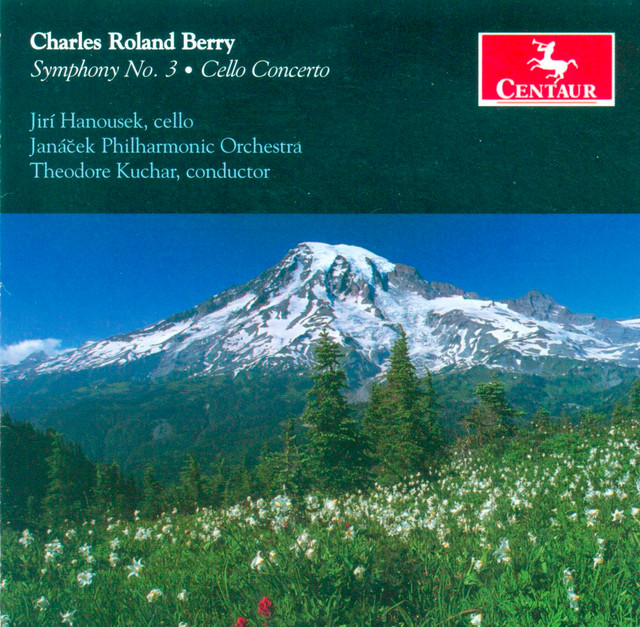 Berry, C.R.: Symphony No. 3, "Celestial" / Cello Concerto / Mariners Fanfare / Quileute Overture