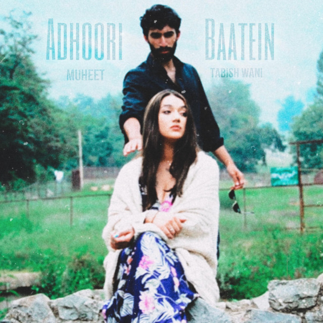 Adhoori Baatein - Single by Muheet Khan | Spotify