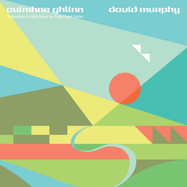 Cuimhne Ghlinn: Explorations in Irish Music for Pedal Steel Guitar cover art