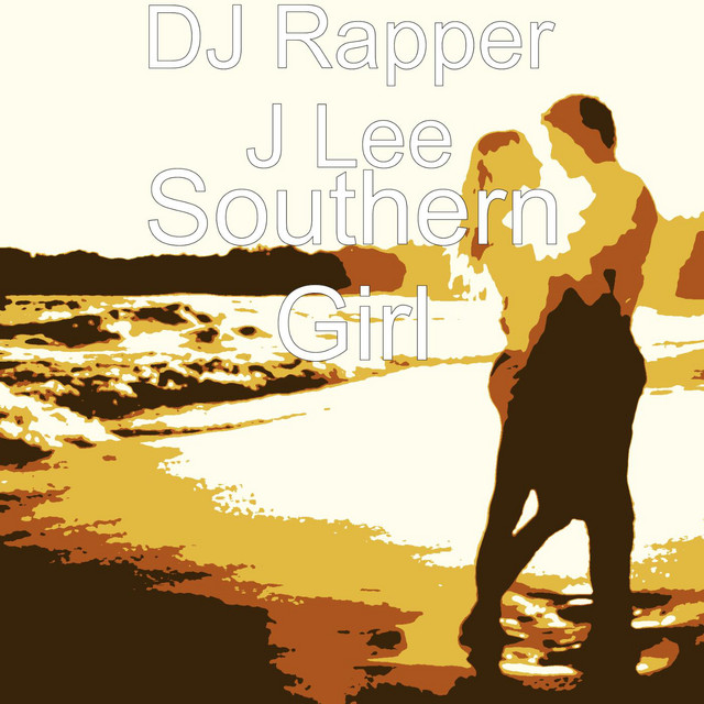 Southern Girl - Single by DJ Rapper J Lee | Spotify